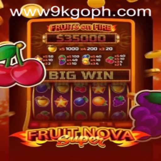 FruitNovaSuper - A New Gaming Sensation with 9KGO